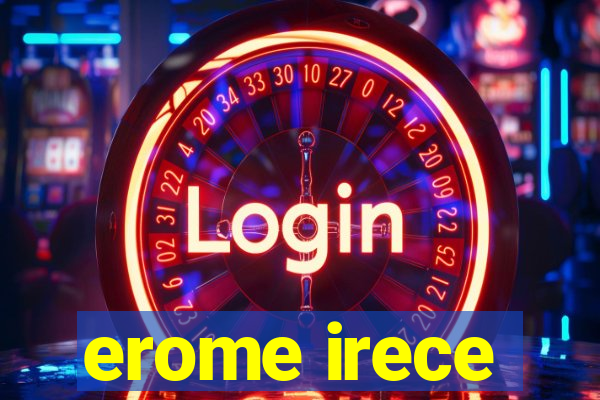 erome irece